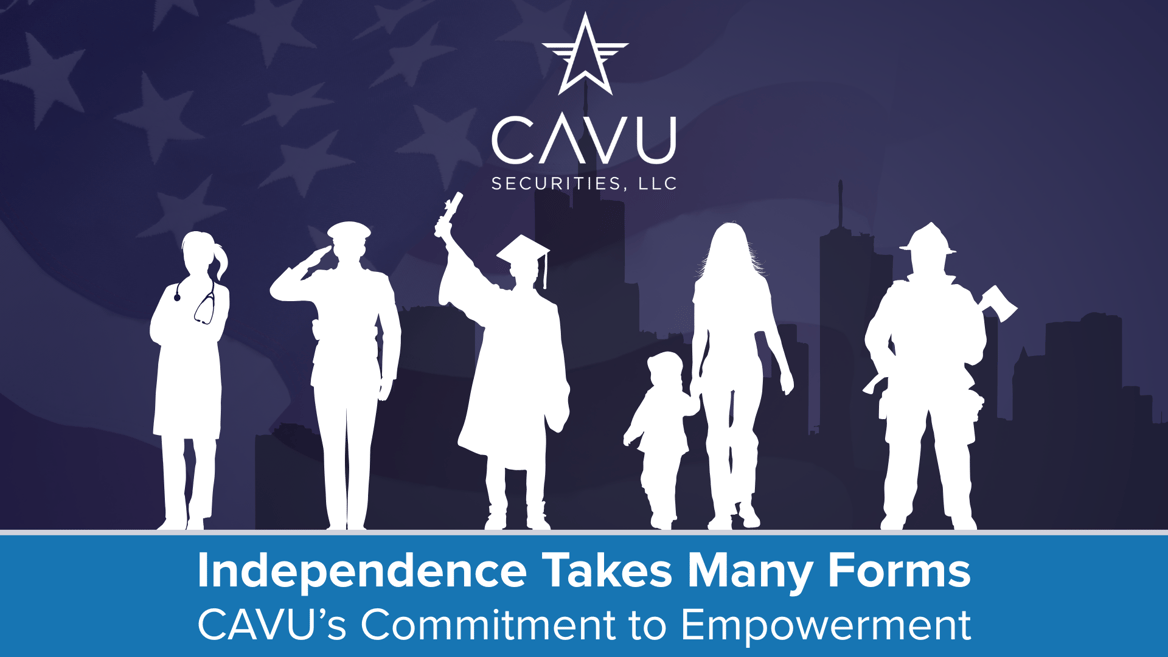 CAVUSecurities_Independence Takes Many Forms_Blog