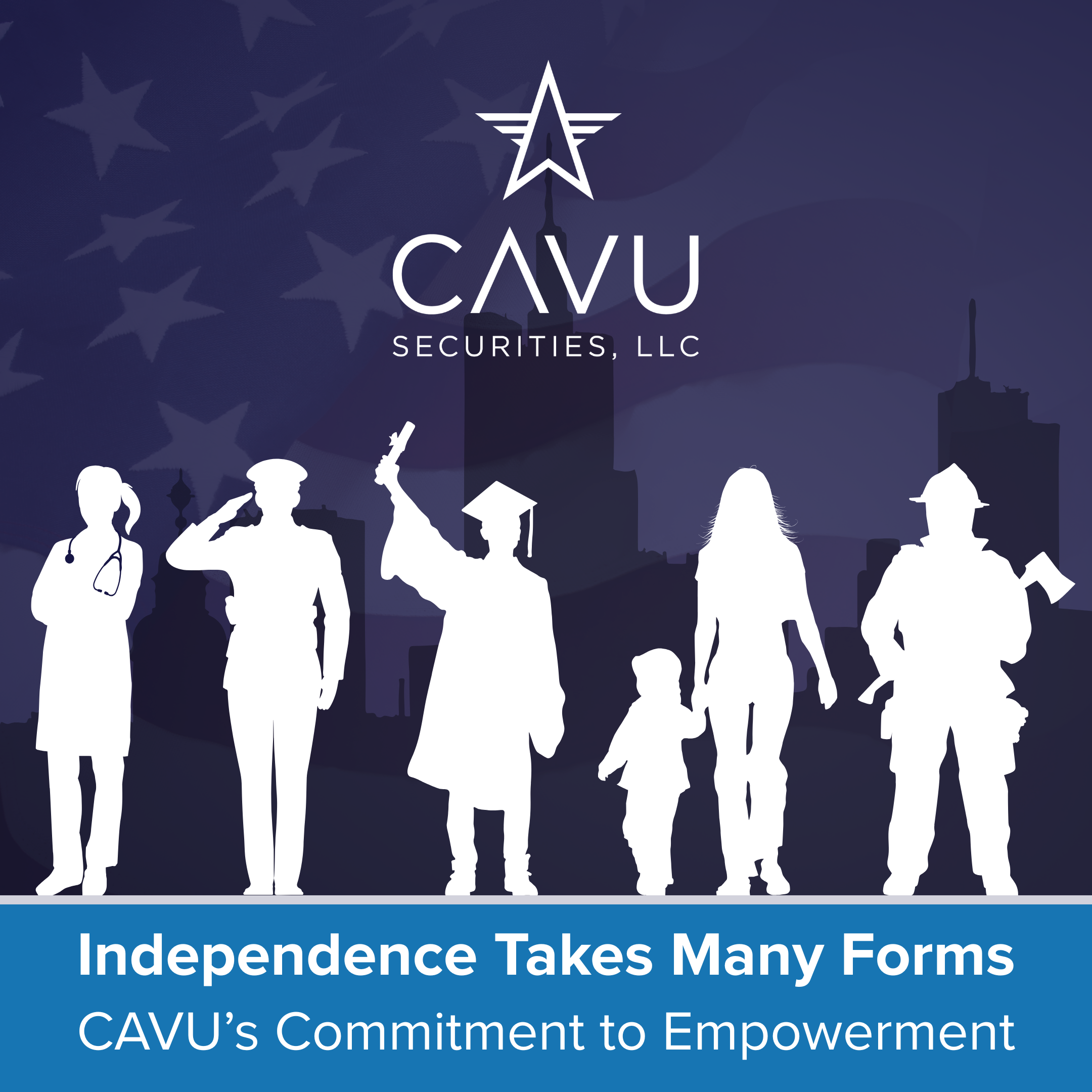 Independence Takes Many Forms—CAVU’s Commitment to Empowerment
